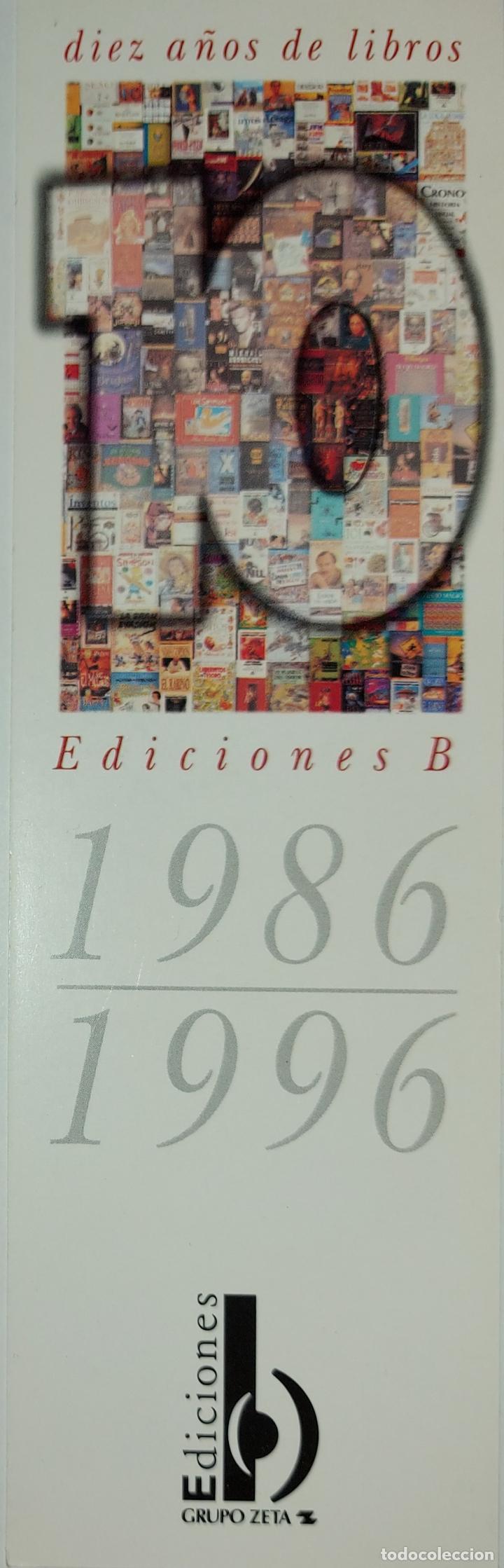 Collectionnisme Marque-pages: Marcap&aacute;ginas editorial EDICIONES B.DIEZ A&Ntilde;OS DE LIBROS.1986-1996