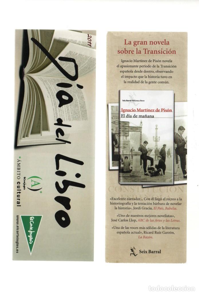 Coleccionismo Marcap&aacute;ginas: MARCAPAGINAS, EL DIA DE MA&Ntilde;ANA. IGNACIO MARTINEZ PISON. SEIX BARRAL. EL CORTE INGLES. DIA DEL LIBRO.