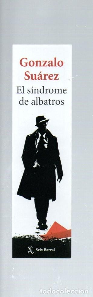 Coleccionismo Marcap&aacute;ginas: MARCAPAGINAS, EL SINDROME DE ALBATROS. GONZALO SUAREZ. SEIX BARRAL.
