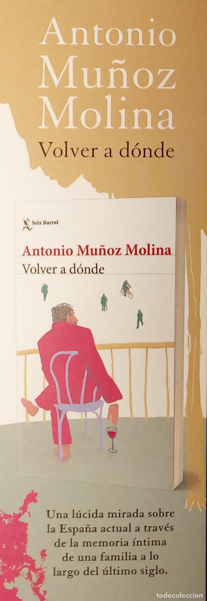 Coleccionismo Marcap&aacute;ginas: MARCAPAGINAS - SEIX BARRAL - VOLVER A DONDE - ANTONIO MU&Ntilde;OZ MOLINA.