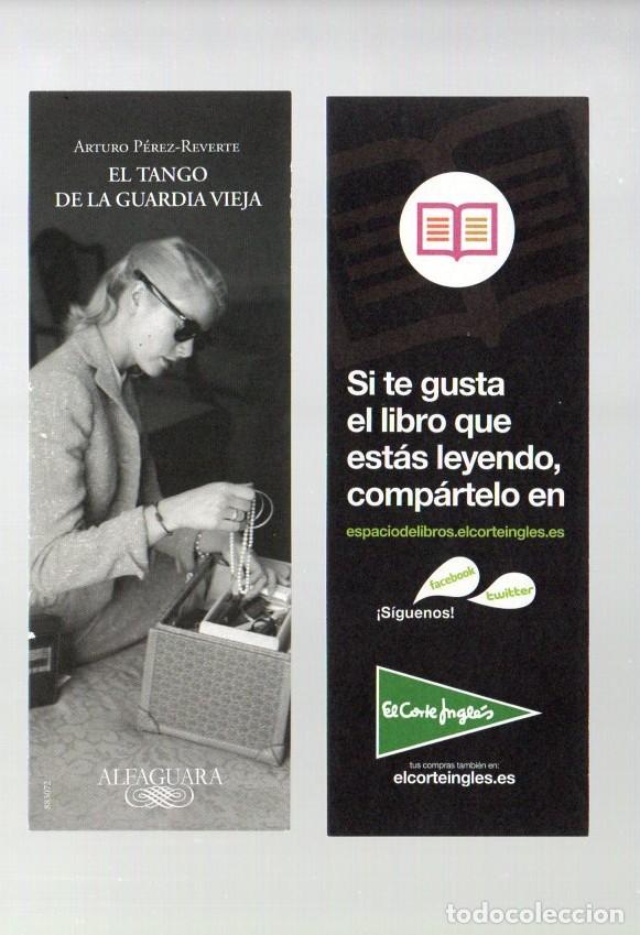 Coleccionismo Marcap&aacute;ginas: MARCAPAGINAS, EL TANGO DE LA GUARDIA VIEJA. ARTURO PEREZ REVERTE. ALFAGUARA. EL CORTE INGLES.
