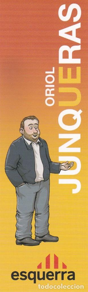 Coleccionismo marcap&aacute;ginas: MARCAPAGINAS POLITICO. ESQUERRA. ORIOL JUNQUERAS - Foto 1