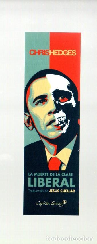 Coleccionismo Marcap&aacute;ginas: MARCAPAGINAS, LA MUERTE DE LA CLASE LIBERAL. CHRIS HEDGES. CAPITAN SWING