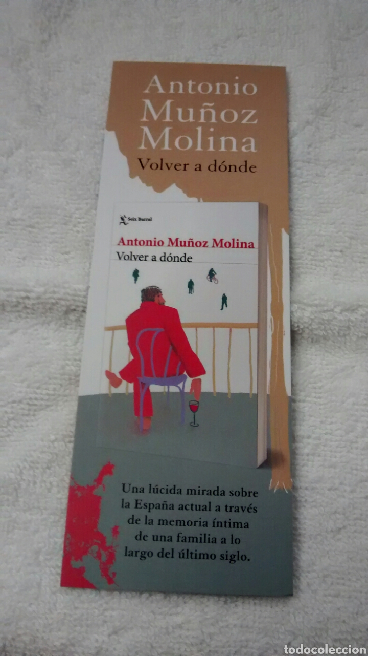 Coleccionismo Marcap&aacute;ginas: MARCAPAGINAS VOLVER A DONDE, ANTONIO MU&Ntilde;OZ MOLINA, SEIX BARRAL