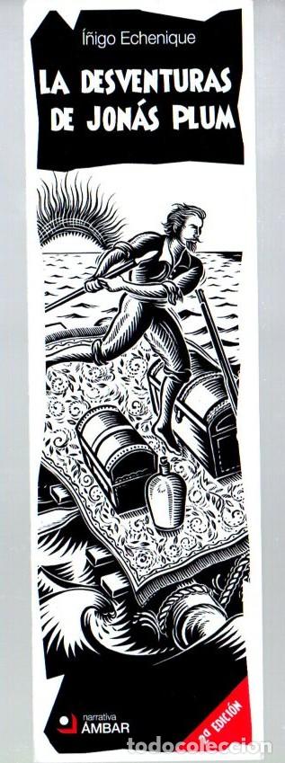 Coleccionismo Marcap&aacute;ginas: MARCAPAGINAS, LAS DESVENTURAS DE JON&Aacute;S PLUM. I&Ntilde;IGO ECHENIQUE. NARRATIVA AMBAR.