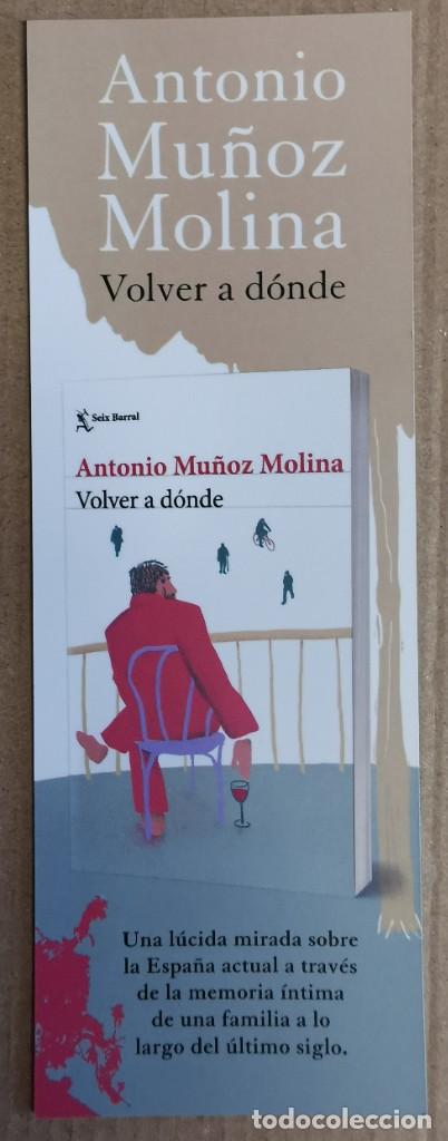 Coleccionismo Marcap&aacute;ginas: MARCAP&Aacute;GINAS MARCA P&Aacute;GINAS PUNTO DE LIBRO ANTONIO MU&Ntilde;OZ MOLINA VOLVER A D&Oacute;NDE EDITORIAL SEIX BARRAL