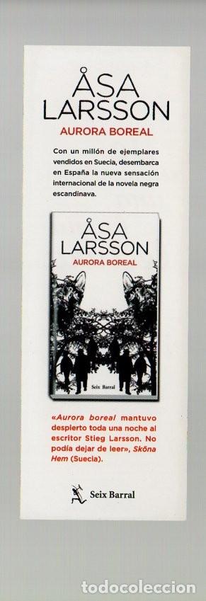 Coleccionismo Marcap&aacute;ginas: MARCAPAGINAS, AURORA BOREAL. ASA LARSSON. SEIX BARRAL. REVERSO EL CORTE INGLES.