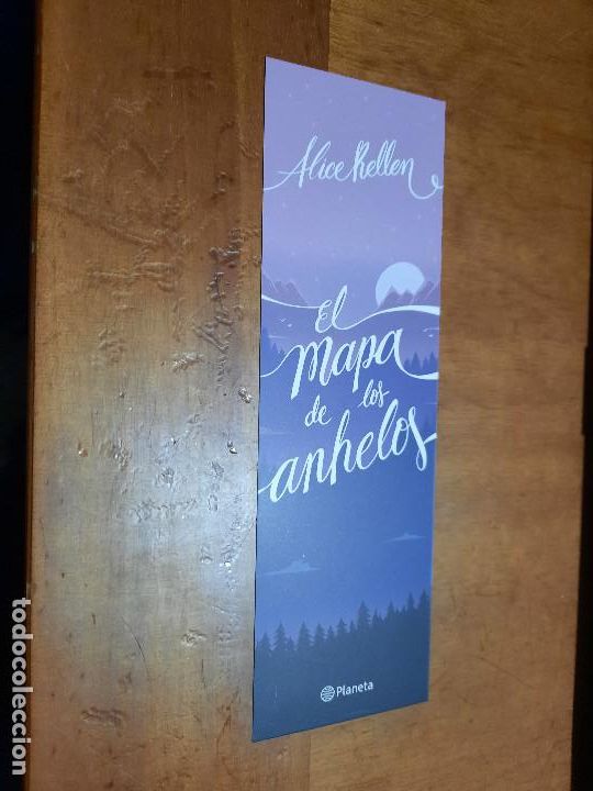 Sammeln von Lesezeichen: EL MAPA DE LOS ANHELOS. ALICE KELLEN. LITERATURA. MARCAPAGINAS. DOBLE CARA. BUEN ESTADO. C-1
