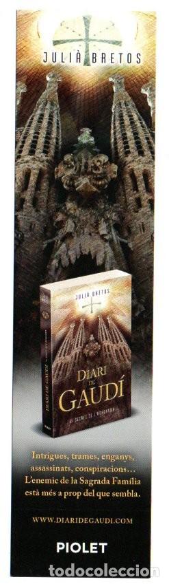 Coleccionismo Marcap&aacute;ginas: MARCAPAGINAS, DIARI DE GAUDI / LES ENTRANYES DEL TEMPLE. JULI&Agrave; BRETOS. PIOLET