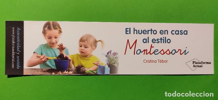 Coleccionismo Marcap&aacute;ginas: MARCAPAGINAS . MONTESSORI . EL HUERTO EN CASA . PLATAFORMA