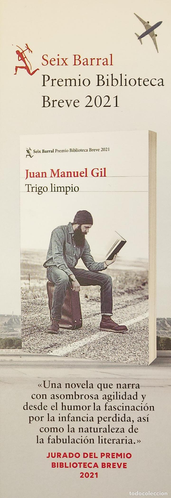 Coleccionismo Marcap&aacute;ginas: MARCAPAGINAS - SEIX BARRAL - TRIGO LIMPIO.JUAN MANUEL GIL.PREMIO BIBLIOTECA BREVE 2021