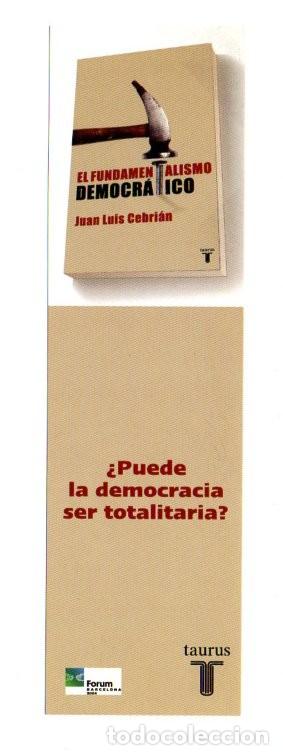 Coleccionismo Marcap&aacute;ginas: MARCAPAGINAS, EL FUNDAMENTALISMO DEMOCRATICO. JUAN LUIS CEBRIAN. TAURUS.