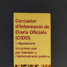 Coleccionismo Marcapáginas: MARCAPÁGINAS - OPOSICIONES - CERCADOR DÍNFORMACÓ DE DIARIS OFICIALS (CIDO).. Lote 342532088