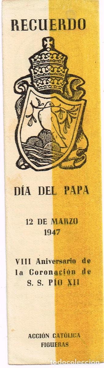 Collectionnisme Marque-pages: 1947 RECUERDO D&Iacute;A DEL PAPA - VIII ANIVERSARIO CORONACI&Oacute;N PIO XII, ACCI&Oacute;N CAT&Oacute;LICA FIGUERES