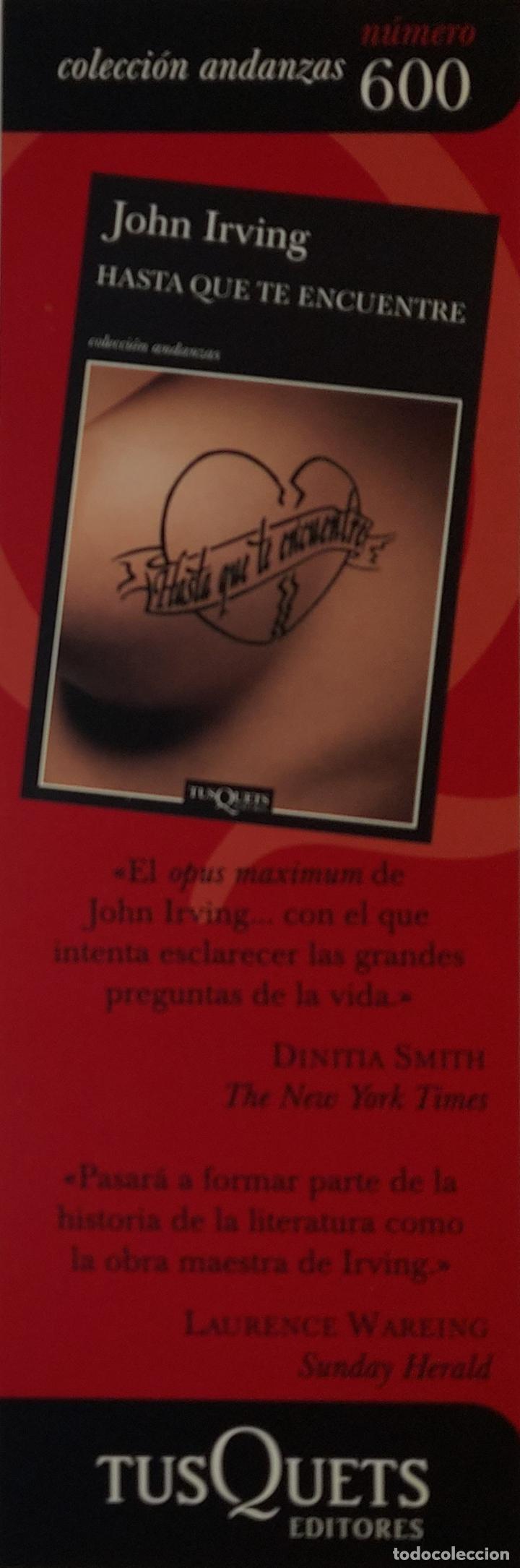 Coleccionismo Marcap&aacute;ginas: MARCAPAGINAS - TUSQUETS EDITORES - HASTA QUE TE ENCUENTRE - JOHN IRVING-