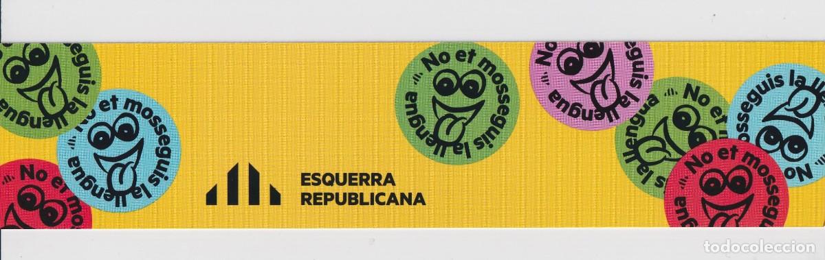 Collectionnisme Marque-pages: MARCAP&Aacute;GINAS EDITOR ESQUERRA REPUBLICANA T&Iacute;TULO AMB EL CATAL&Aacute; AHIR AVUI I SEMPRE