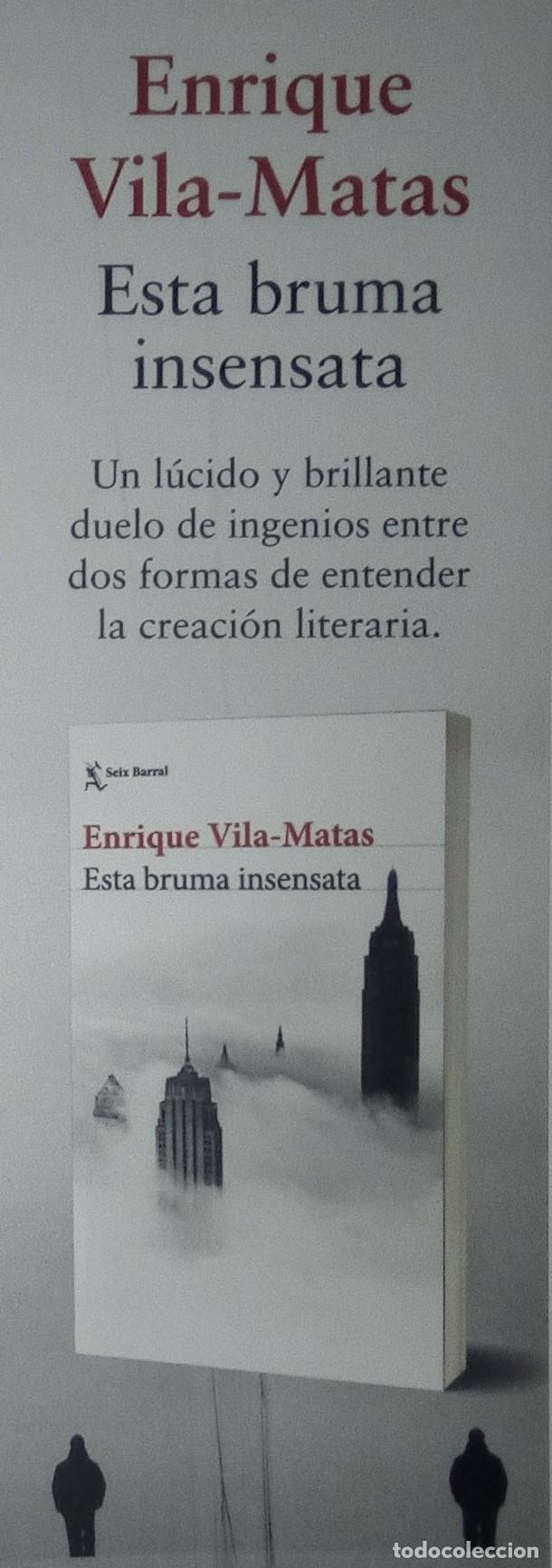 Coleccionismo Marcap&aacute;ginas: MARCAPAGINAS - SEIX BARRAL -ESA BRUMA INSENSATA - ENRIQUE VILA - MATAS