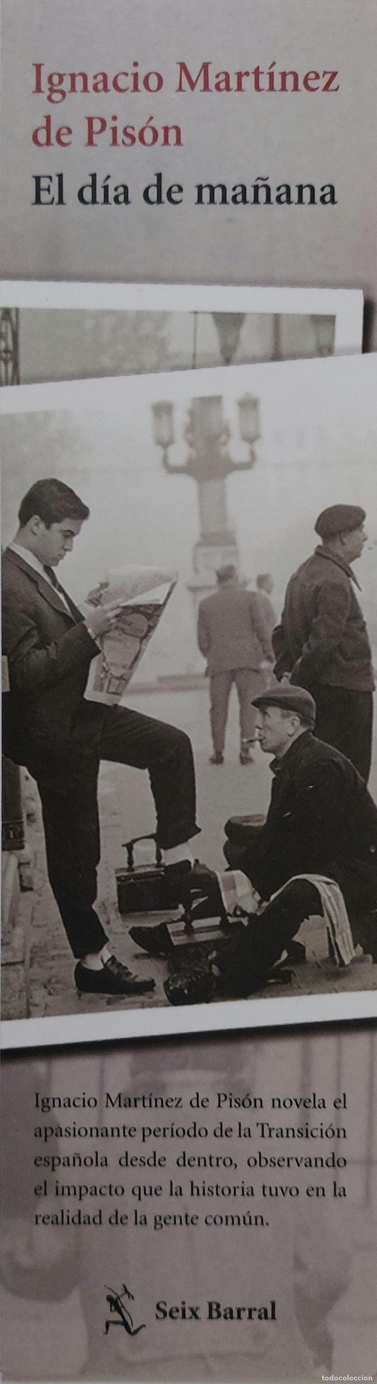Coleccionismo Marcap&aacute;ginas: MARCAPAGINAS - SEIX BARRAL -EL DIA DE MA&Ntilde;ANA - IGNACIO MARTINEZ DE PISON