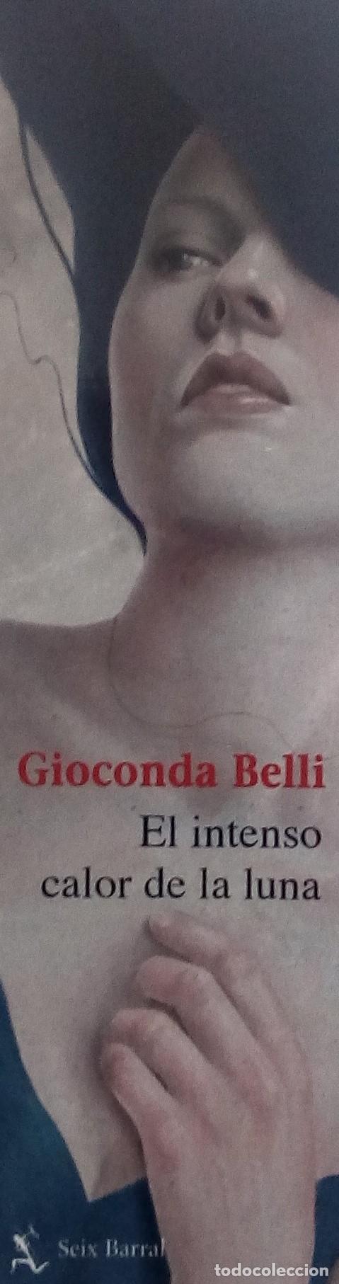 Coleccionismo Marcap&aacute;ginas: MARCAPAGINAS - SEIX BARRAL - EL INTENSO CALOR DE LA LUNA - GIOCONDA BELLI -