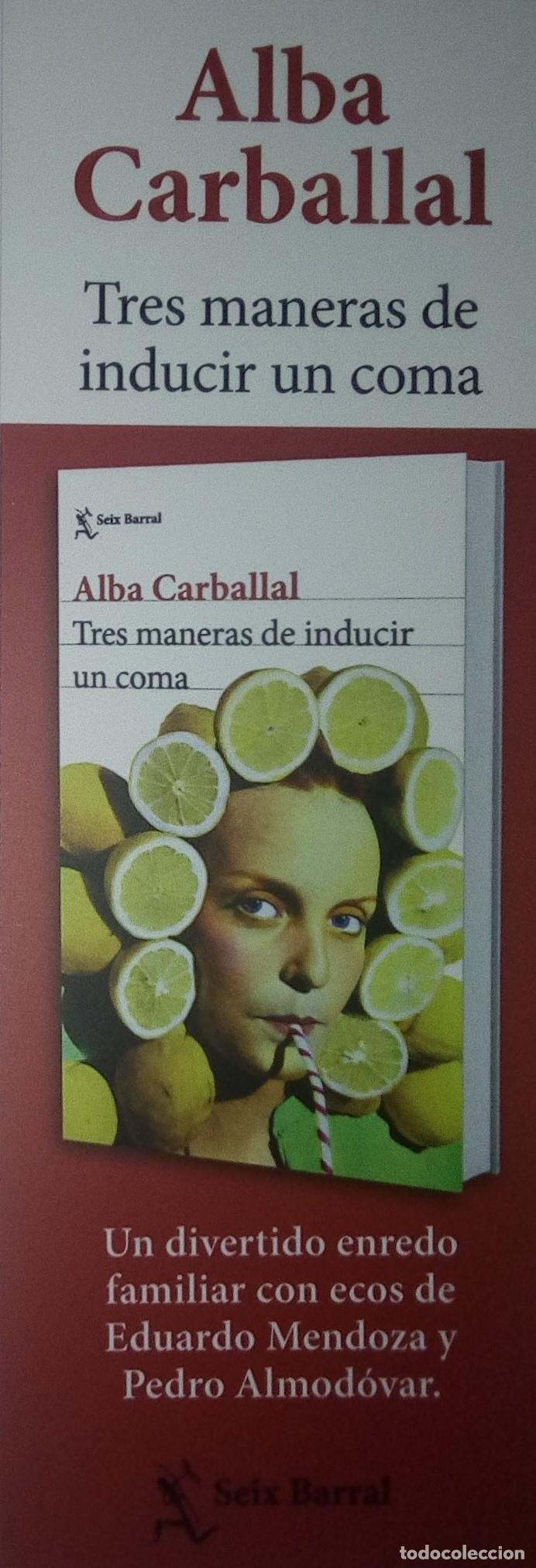 Coleccionismo Marcap&aacute;ginas: MARCAPAGINAS - SEIX BARRAL - TRES MANERAS DE INDUCIR UN COMA -ALBA CARBALLAL