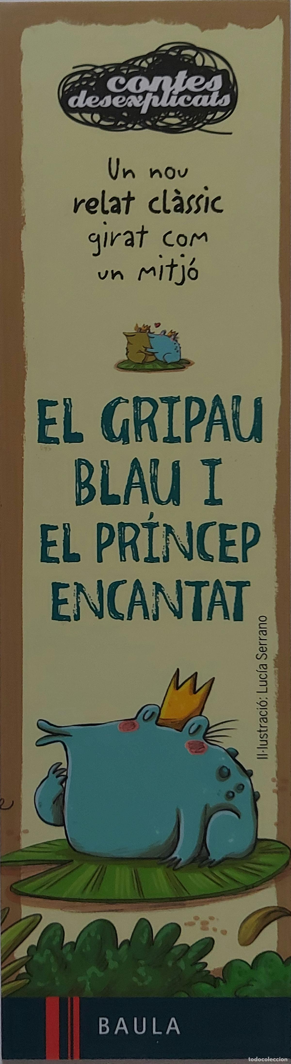 Coleccionismo Marcap&aacute;ginas: MARCAP&Aacute;GINAS - BAULA - CONTES DESEXPLICATS - EL GRIPAU BLAU I EL PRINCEP ENCANTAT