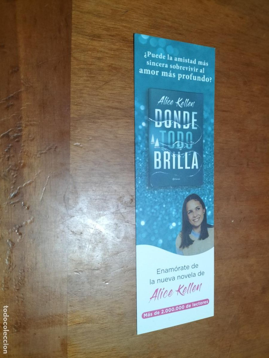 Coleccionismo Marcap&aacute;ginas: DONDE TODO BRILLA. ALICE KELLENS. LITERATURA. MARCAPAGINAS. BUEN ESTADO. PUNTO DE LECTURA. C-1