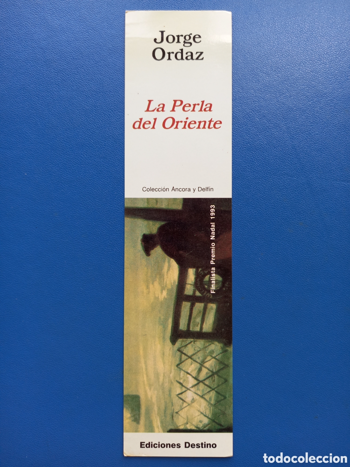 Coleccionismo marcap&aacute;ginas: MARCAP&Aacute;GINAS - LA PERLA DEL ORIENTE (JORGE ORDAZ). EDICIONES DESTINO. LIBRER&Iacute;A CERVANTES, OVIEDO