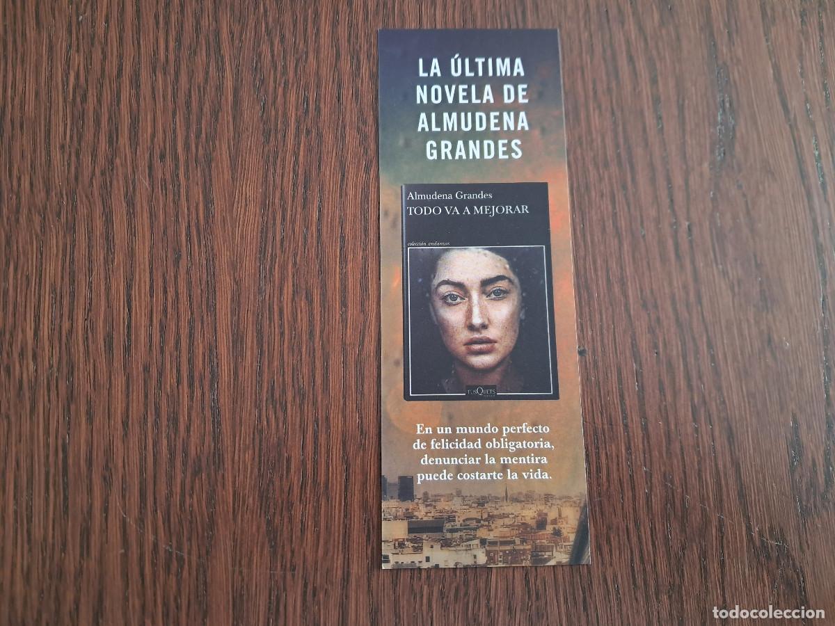 Coleccionismo Marcap&aacute;ginas: marcap&aacute;ginas, punto de libro, todo va a mejorar, Almudena Grandes. Tusqutets.