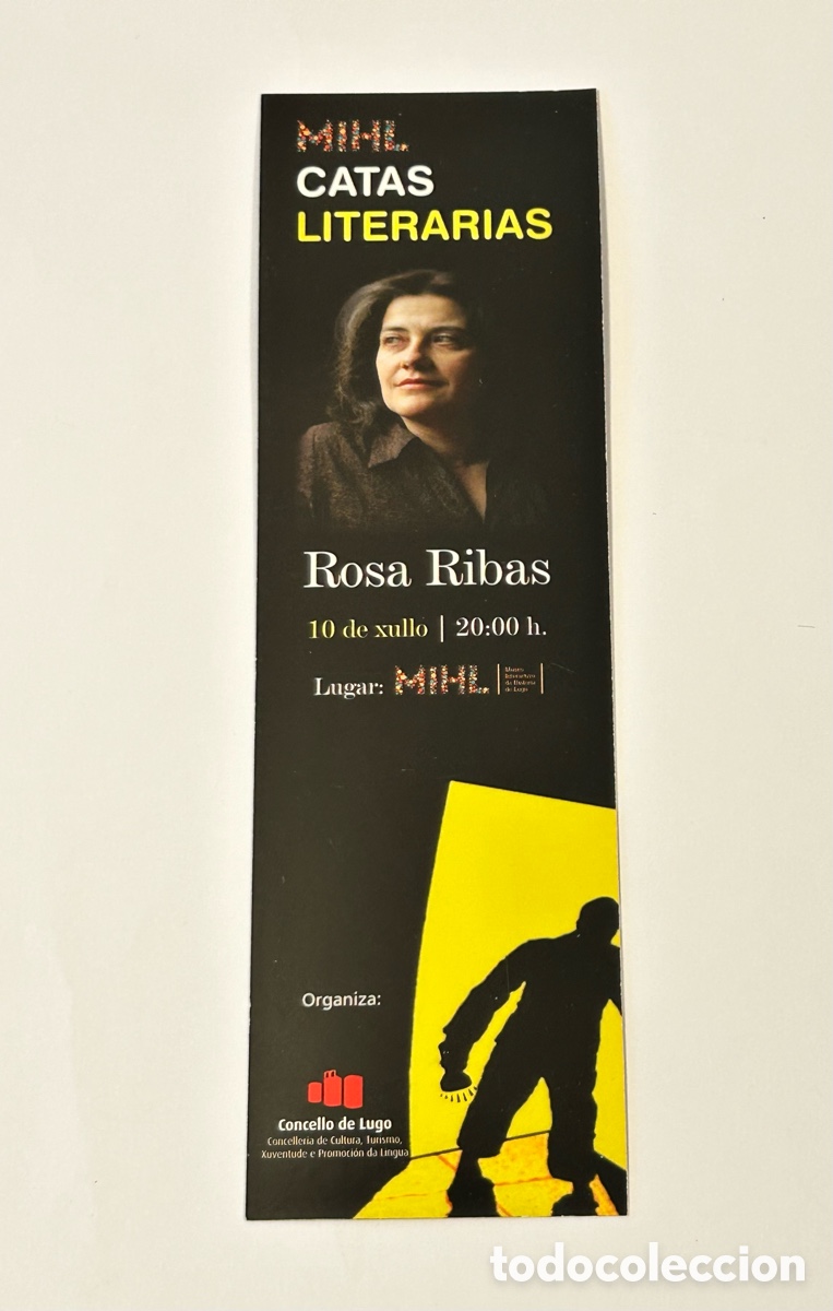 Collectables Bookmark: MARCAP&Aacute;GINAS/PUNTO DE LIBRO CATAS LITERARIAS MIHL. ROSA RIBAS. CONCELLO DE LUGO-GALICIA
