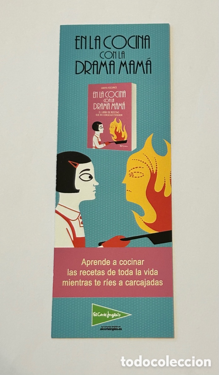 Collectables Bookmark: MARCAP&Aacute;GINAS EN LA COCiNA CON LA DRAMA MAM&Aacute;. AMAYA ASCUNCE. EDITORIAL PLANETA