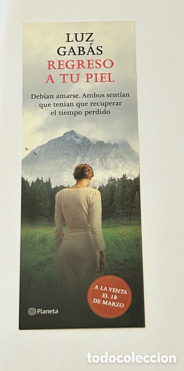 Collectables Bookmark: MARCAP&Aacute;GINAS/PUNTO DE LIBRO REGRESO A TU PIEL. LUZ GAB&Aacute;S. EDITORIAL PLANETA