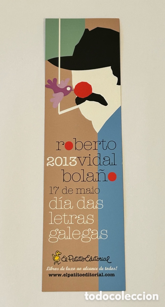 Coleccionismo marcap&aacute;ginas: MARCAP&Aacute;GINAS ROBERTO VIDAL BOLA&Ntilde;OS. D&Iacute;A DAS LETRAS GALEGAS 2013. EL PATITO EDITORIAL