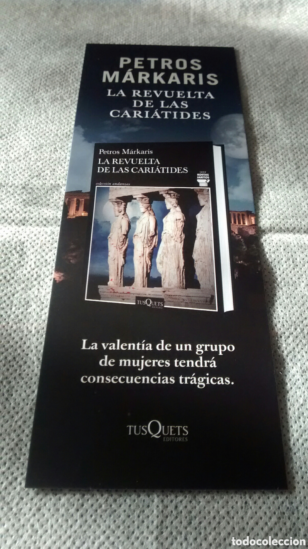 Coleccionismo Marcap&aacute;ginas: MARCAPAGINAS LA REVUELTA DE LAS CARIATIDES-PETROS MARKARIS-TUSQUETS (A3)