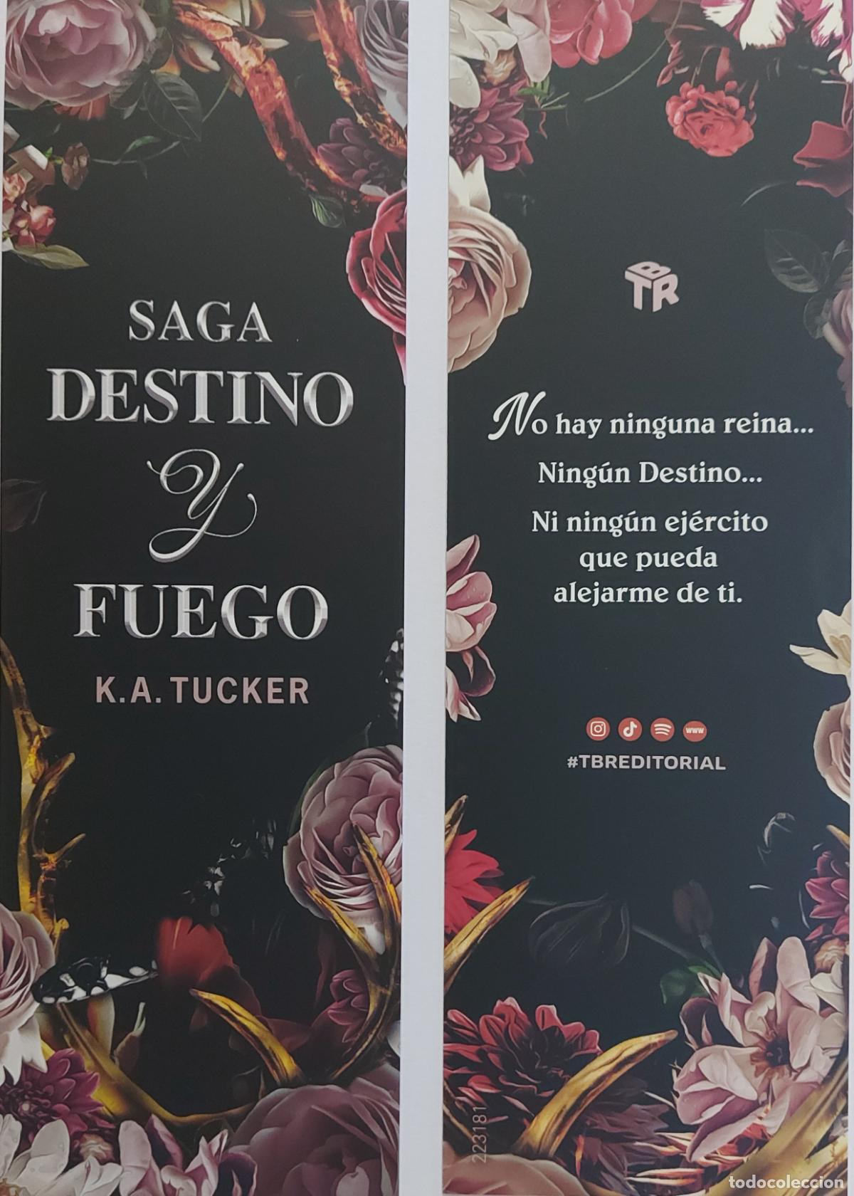 Sammeln von Lesezeichen: MARCAPAGINAS - TBR EDITORIAL - SAGA DESTINO Y FUEGO - K.A.TUCKER