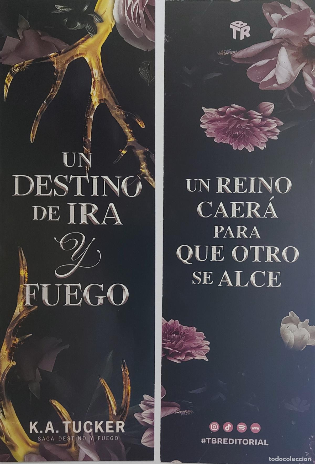 Sammeln von Lesezeichen: MARCAPAGINAS - TBR EDITORIAL - UN DESTINO DE IRA Y FUEGO - K.A.TUCKER