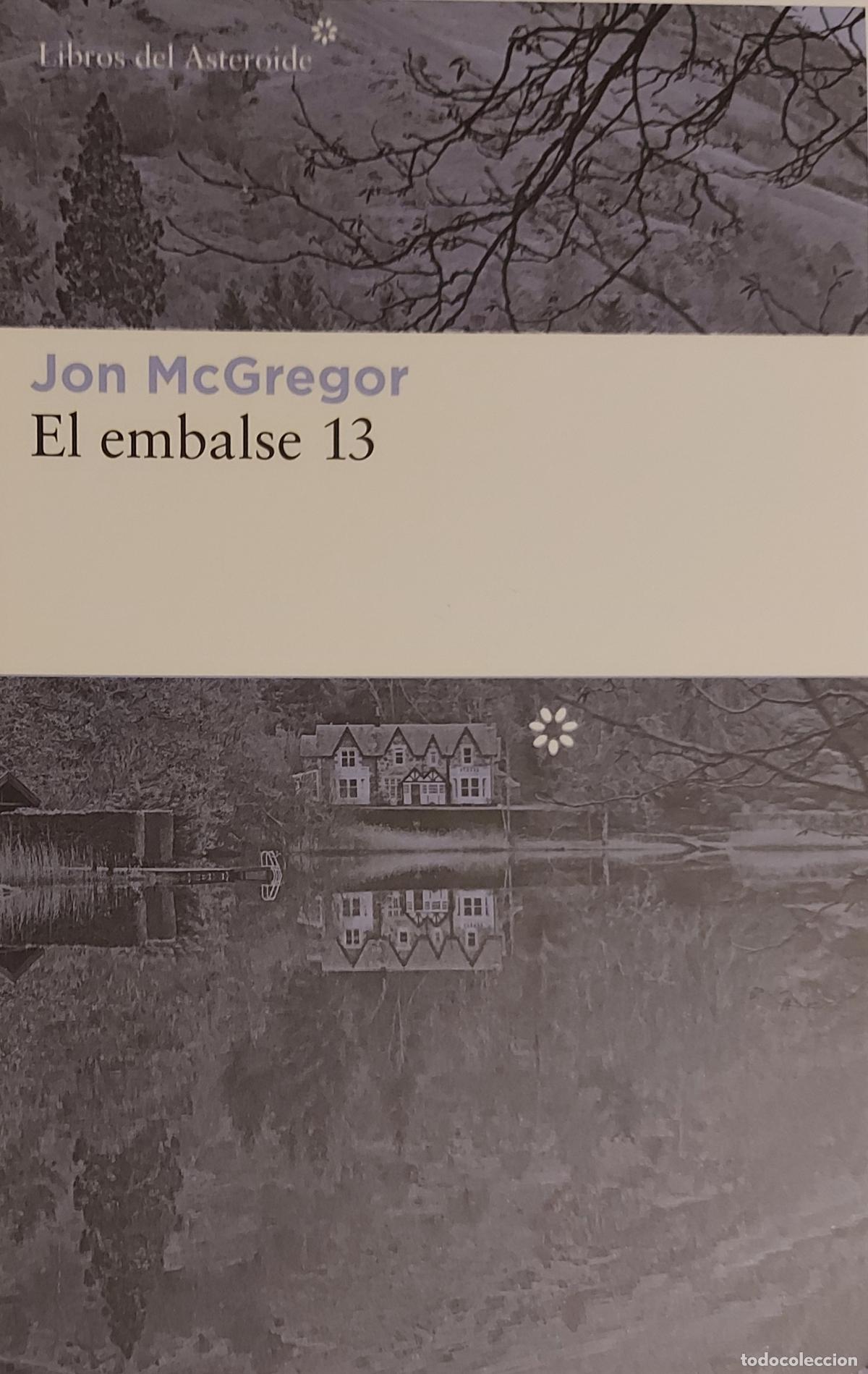 Coleccionismo marcap&aacute;ginas: MARCAPAGINAS - LIBROS DEL ASTEROIDE - EL EMBALSE 13 - JON MCGREGOR - T POSTAL - Foto 1
