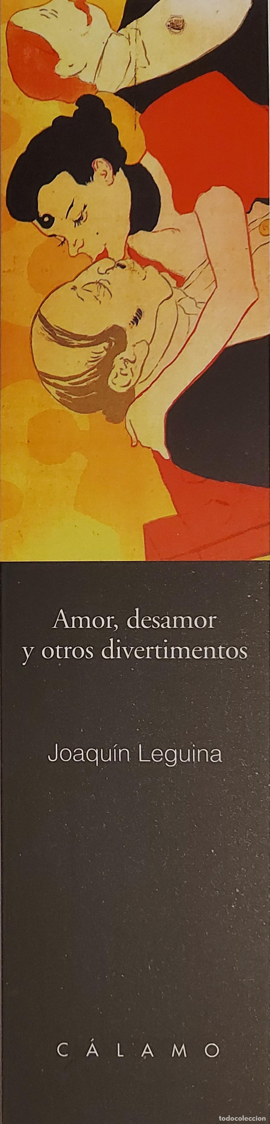 Collectionnisme Marque-pages: MARCAPAGINAS - CALAMO - AMOR,DESAMOR Y OTROS DIVERTIMENTOS - JOAQUIN LEGUINA