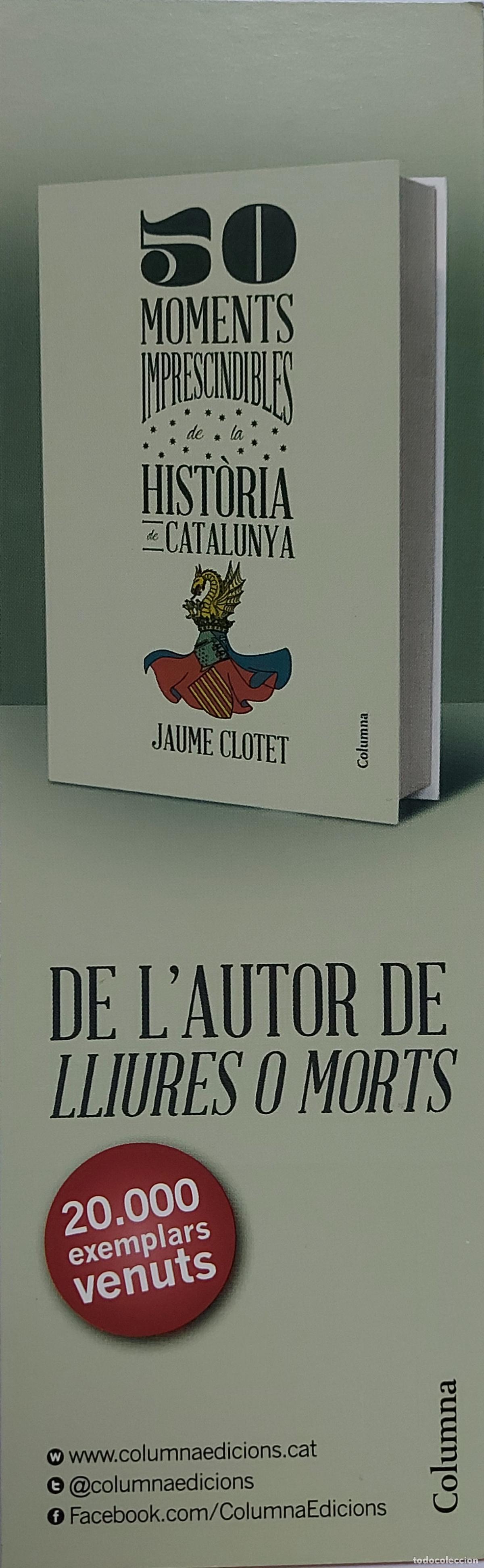 Sammeln von Lesezeichen: MARCAPAGINAS - COLUMNA - 50 MOMENTS IMPRENCINDIBLES DE LA HISTORIA DE CATALUNYA -JAUME CLOTET