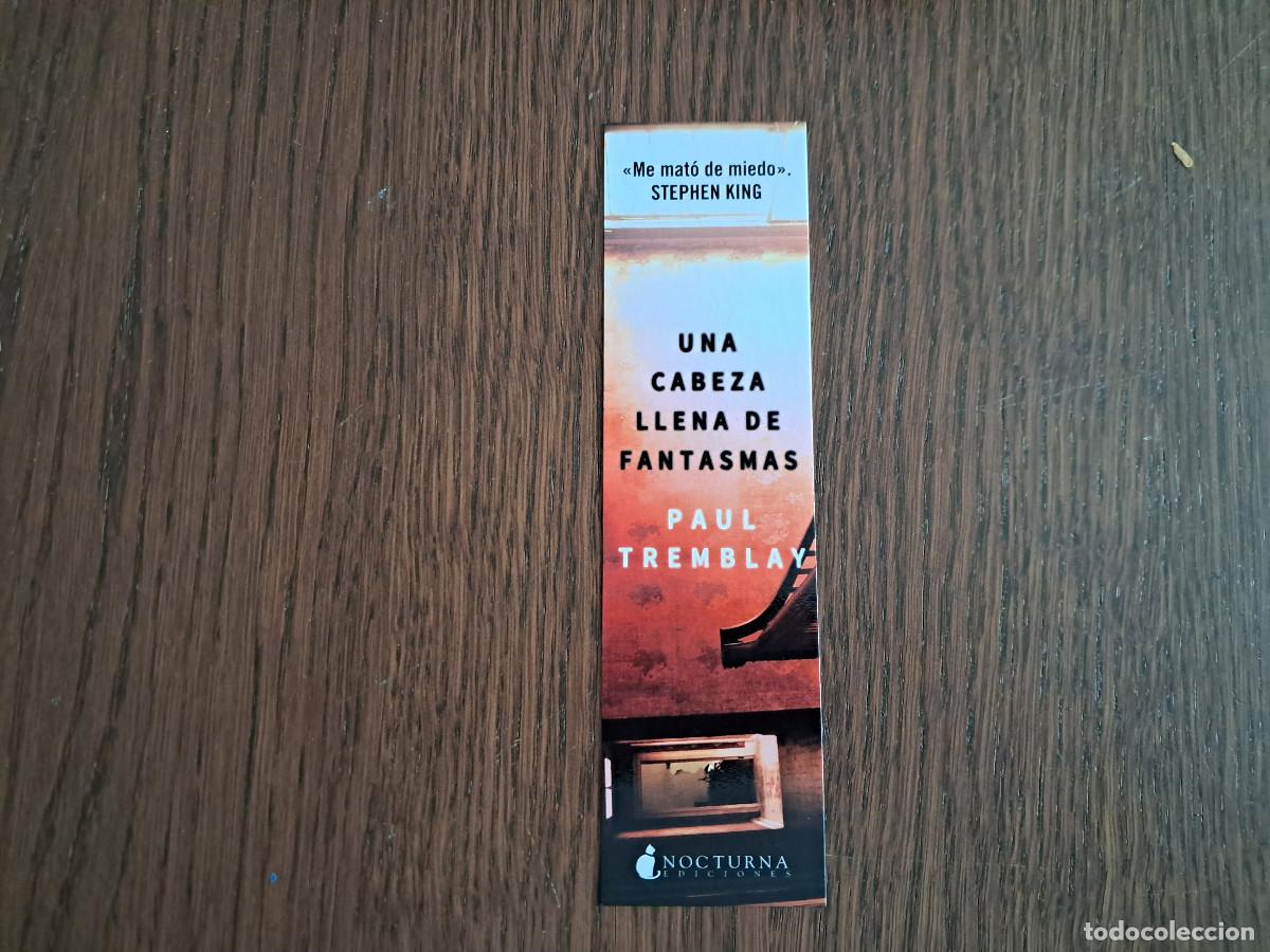 Coleccionismo Marcap&aacute;ginas: marcap&aacute;ginas, punto de libro, Una cabeza llena de fantasmas, Paul Tremblay. Nocturna ediciones.