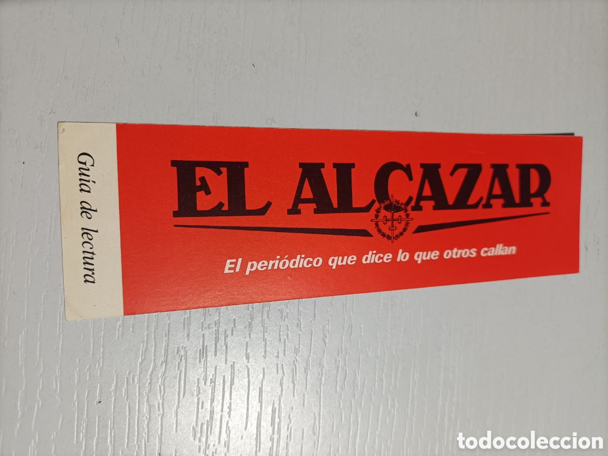 Coleccionismo Marcap&aacute;ginas: Gu&iacute;a de lectura. El Alc&aacute;zar. El peri&oacute;dico que dice lo que otros callan