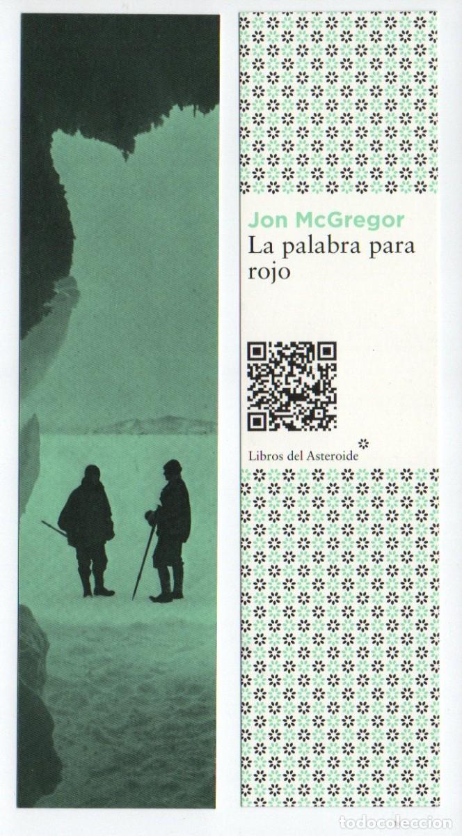 Collectionnisme Marque-pages: MARCAPAGINAS, LA PALABRA PARA ROJO. JON McGREGOR. LIBROS DEL ASTEROIDE.