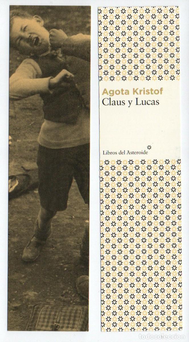 Collectionnisme Marque-pages: MARCAPAGINAS, CLAUS Y LUCAS. AGOTA KRISTOF. LIBROS DEL ASTEROIDE.