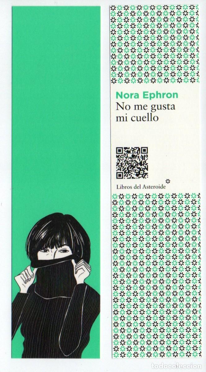 Collectionnisme Marque-pages: MARCAPAGINAS, NO ME GUSTA MI CUELLO. NORA EPHRON. LIBROS DEL ASTEROIDE.