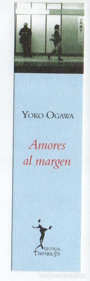Sammeln von Lesezeichen: MARCAPAGINAS. AMORES AL MARGEN. YOKO OGAWA. EDITORIAL FUNAMBULISTA.