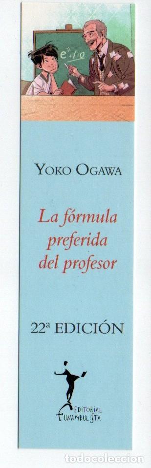 Sammeln von Lesezeichen: MARCAPAGINAS. LA F&Oacute;RMULA PREFERIDA DEL PROFESOR (22&ordf; EDICI&Oacute;N). YOKO OGAWA. EDITORIAL FUNAMBULISTA.