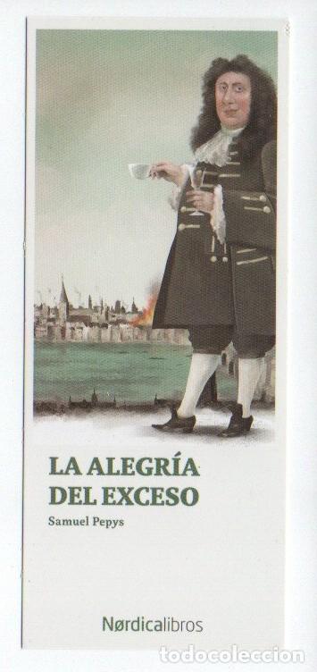 Collectables Bookmark: MARCAPAGINAS. LA ALEGRIA DEL EXCESO. SAMUEL PEPYS. NORDICA LIBROS.