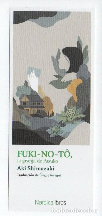 Collectables Bookmark: MARCAPAGINAS. FUKI-NO-T&Ocirc;, LA GRANJA DE ATSUKO. AKI SHIMAZAKI. NORDICA LIBROS.