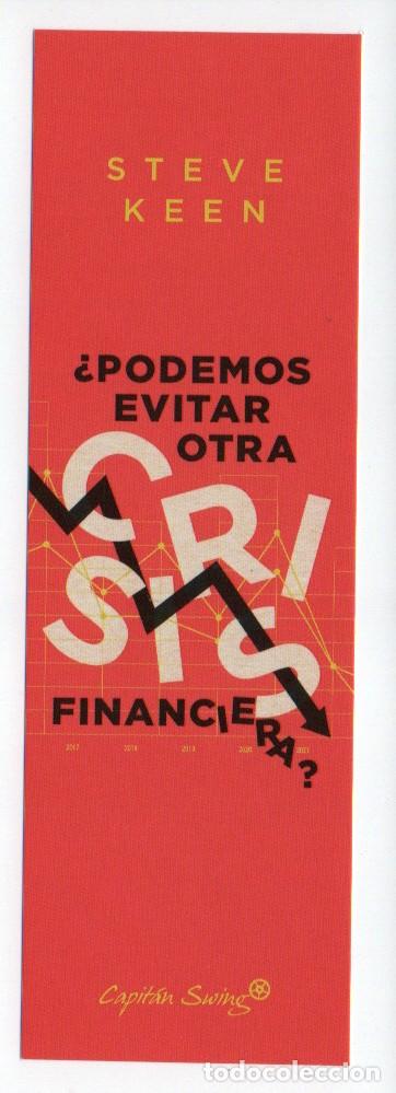 Coleccionismo Marcap&aacute;ginas: MARCAPAGINAS. &iquest;PODEMOS EVITAR OTRA CRISIS FINANCIERA?. STEVE KEEN. CAPITAN SWING.