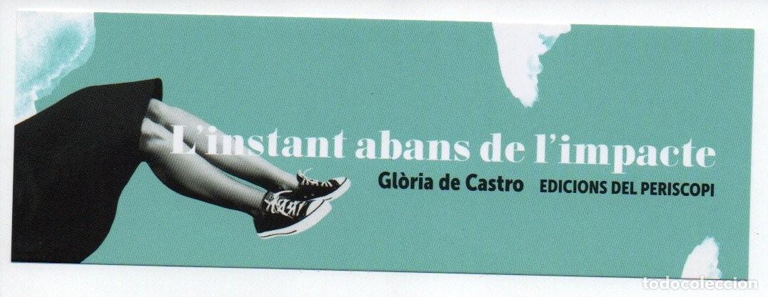 Sammeln von Lesezeichen: MARCAPAGINAS. L'INSTANT ABANS DE L'IMPACTE. GLORIA DE CASTRO. EDICIONS DEL PERISCOPI.