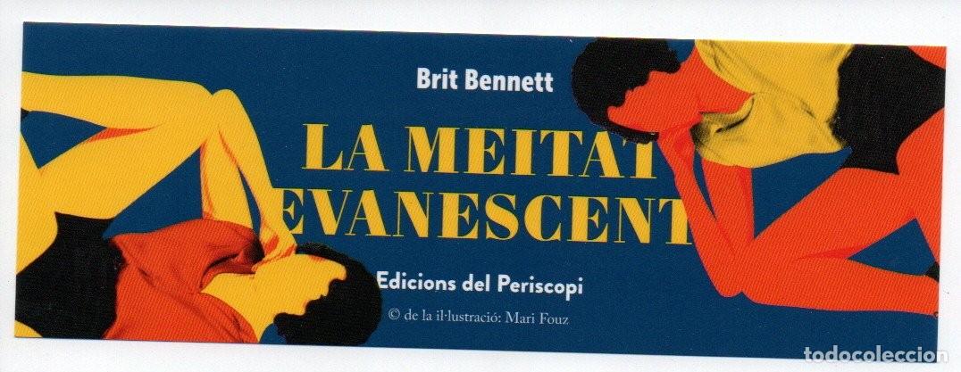 Sammeln von Lesezeichen: MARCAPAGINAS. LA MEITAT EVANESCENT. BRIT BENNETT. EDICIONS DEL PERISCOPI.